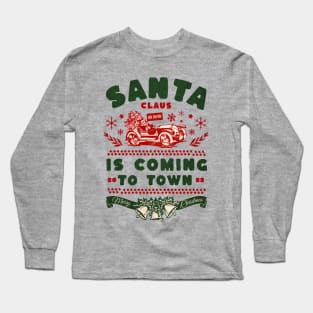 Santa claus is coming Long Sleeve T-Shirt